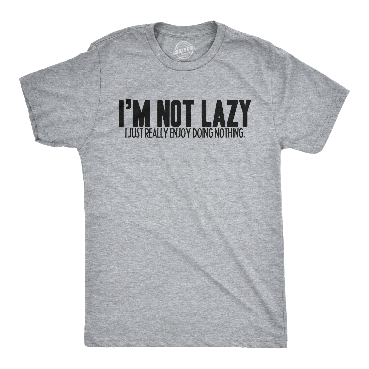 I'm Not Lazy I Just Enjoy Doing Nothing T-Shirt Men's T Shirt