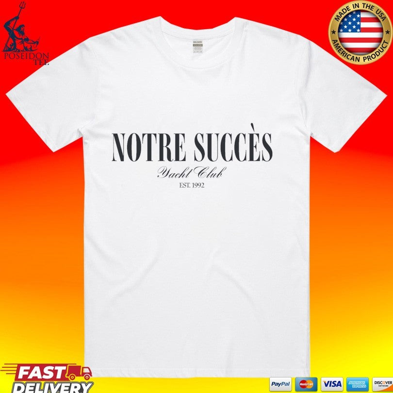 Notre Success Yacht Club Est 1992 T-shirt