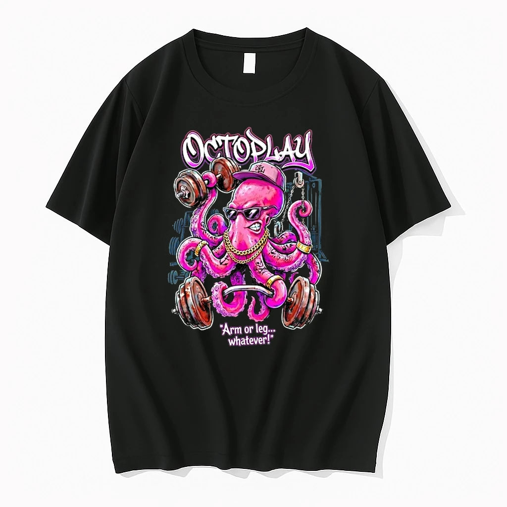Octopus The Gym Going Octoplay Arm Or Leg Whatever 0 Tshirts Sweater