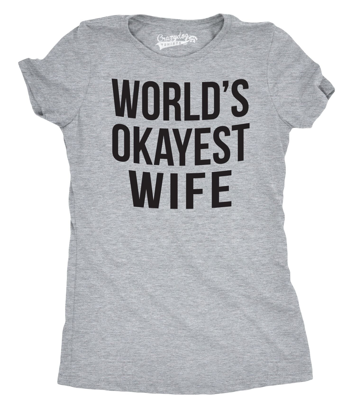 World's Okayest Wife Women's T Shirt