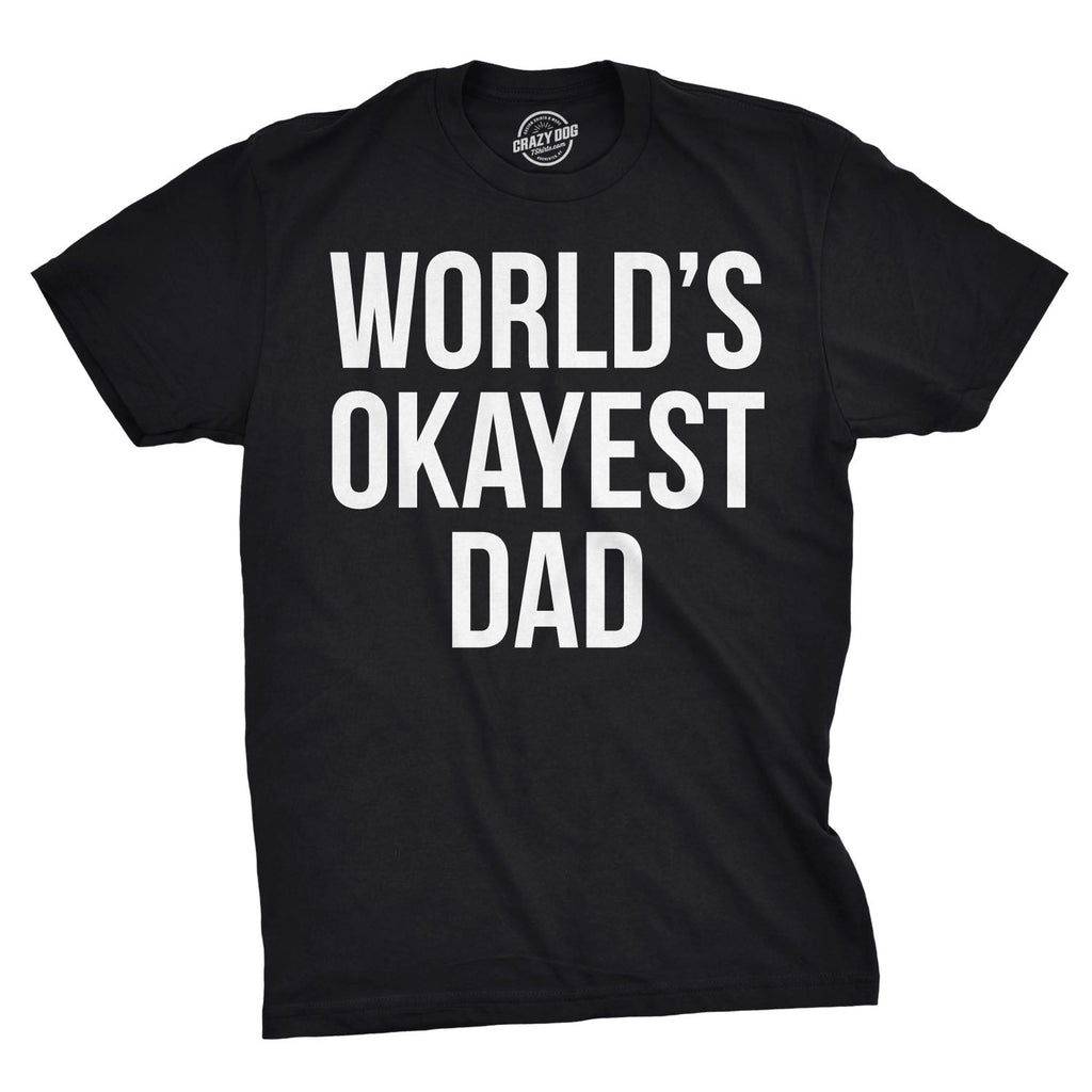 World's Okayest Dad Men's T Shirt