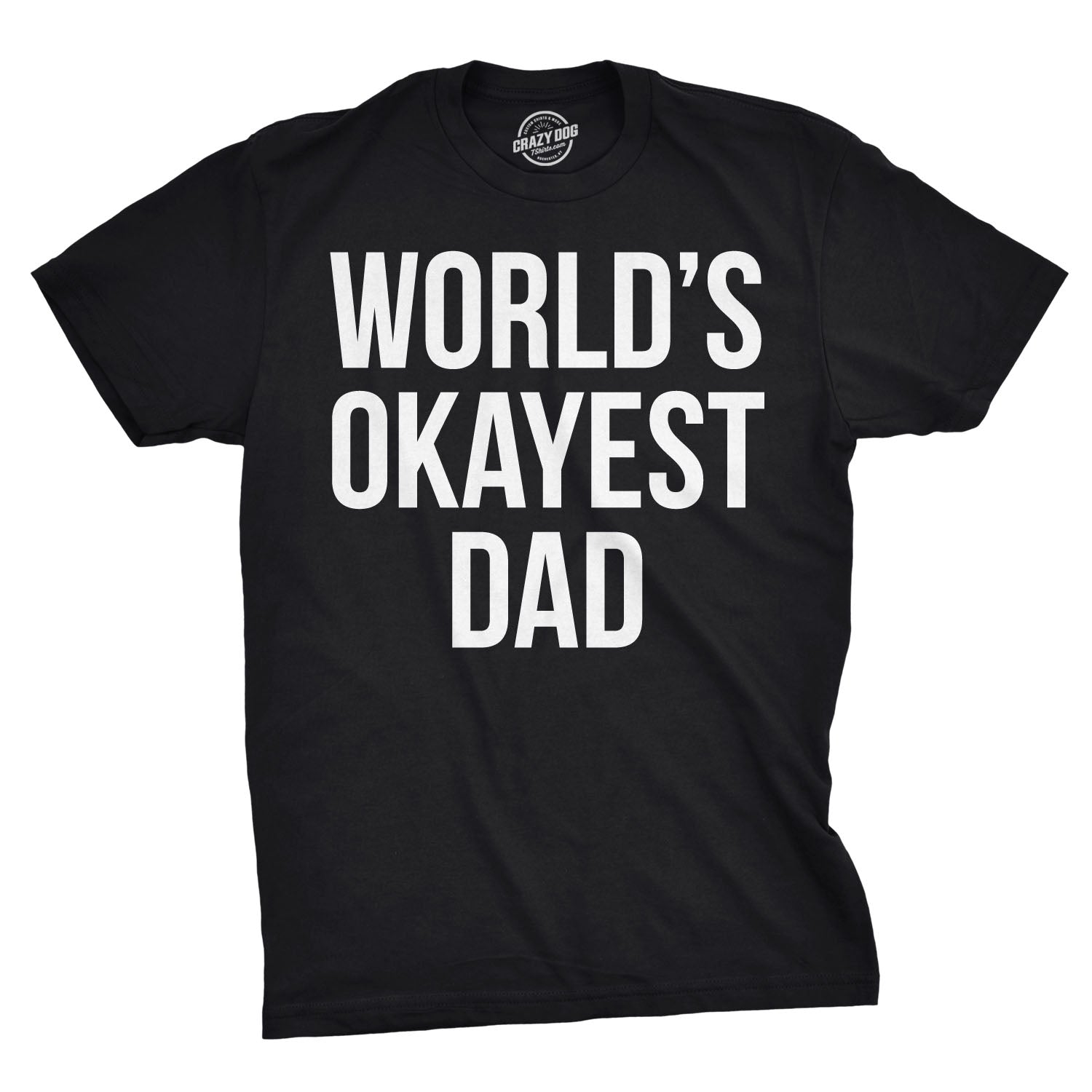 World's Okayest Dad Men's T Shirt