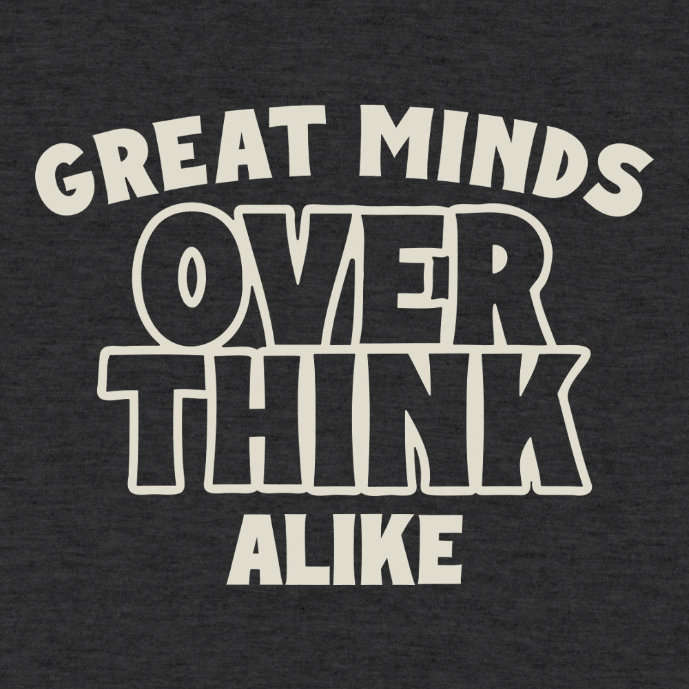 Overthink Alike