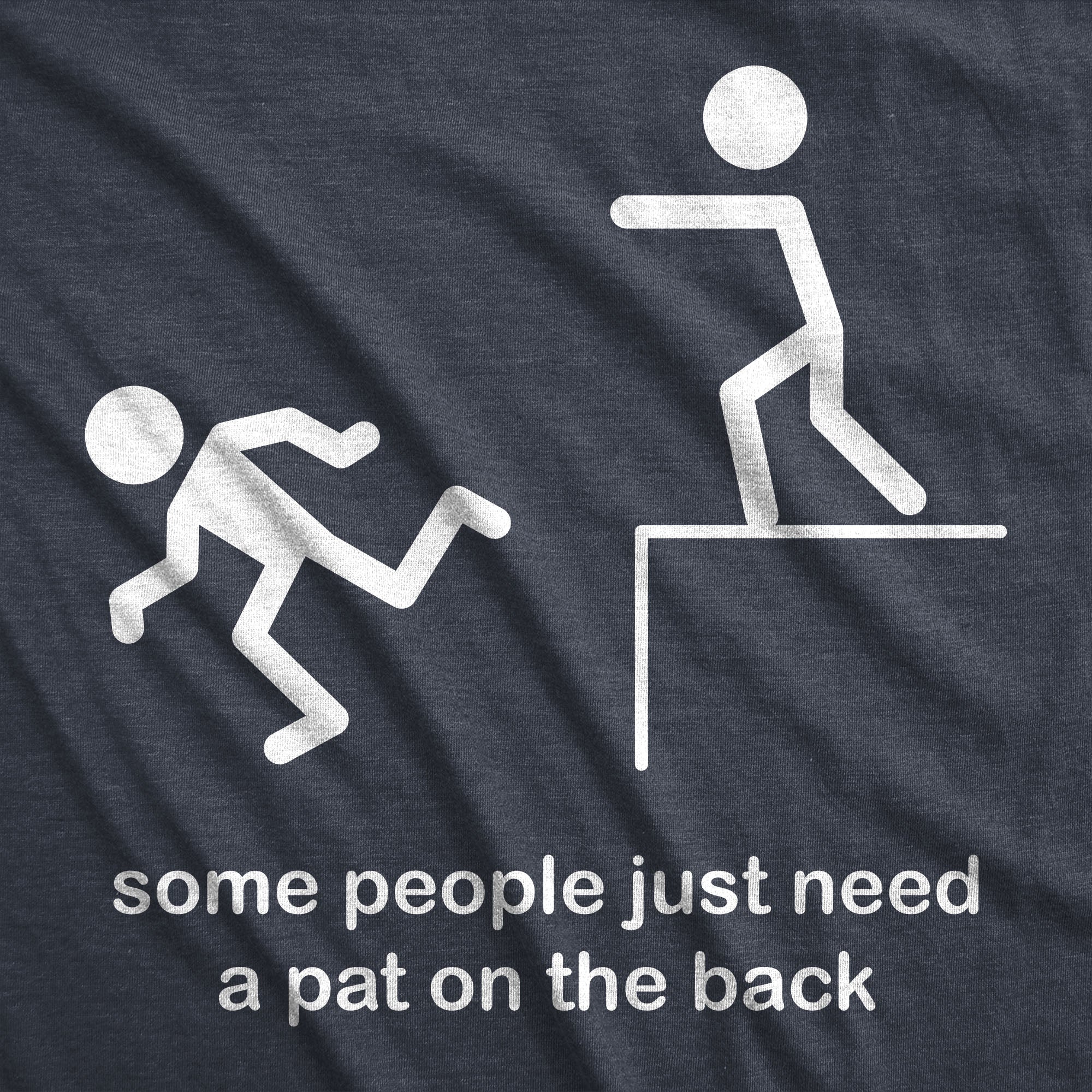 Some People Need A Pat On The Back Men's T Shirt