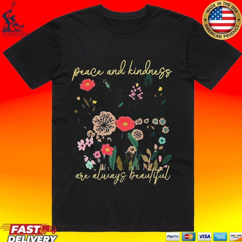 Peace And Kindness Essential Are Always Beautiful T-shirt