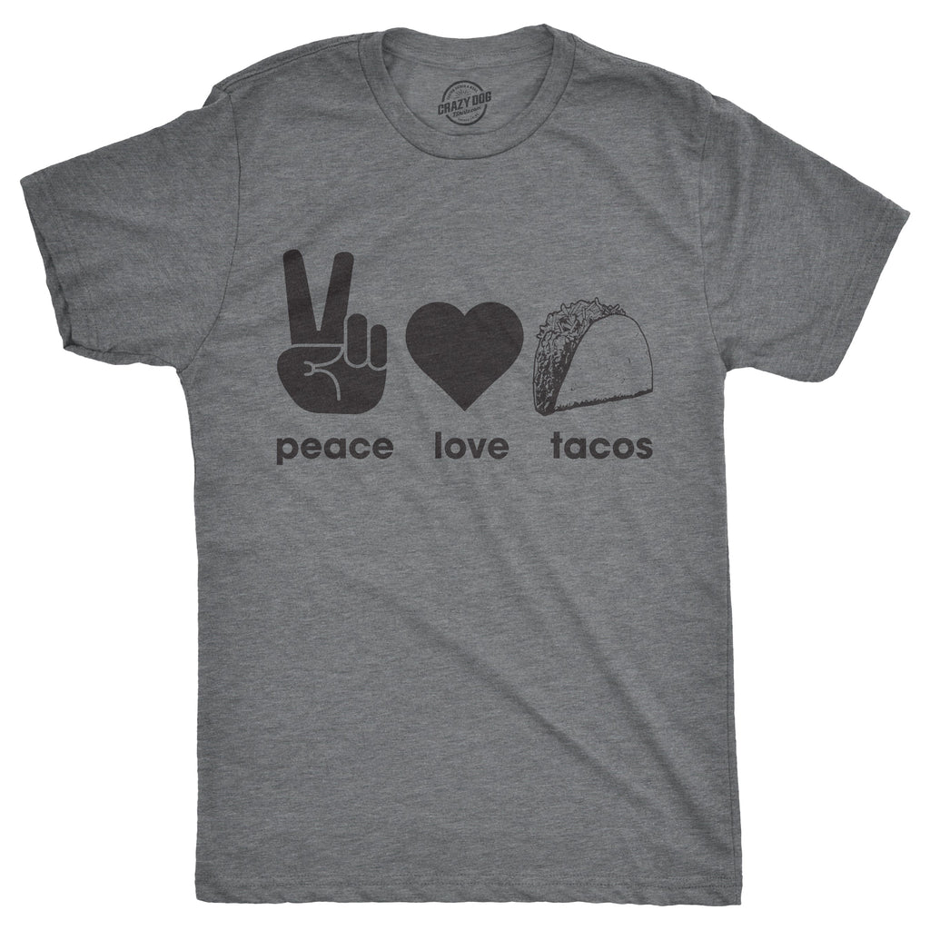 Peace Love Tacos Men's T Shirt