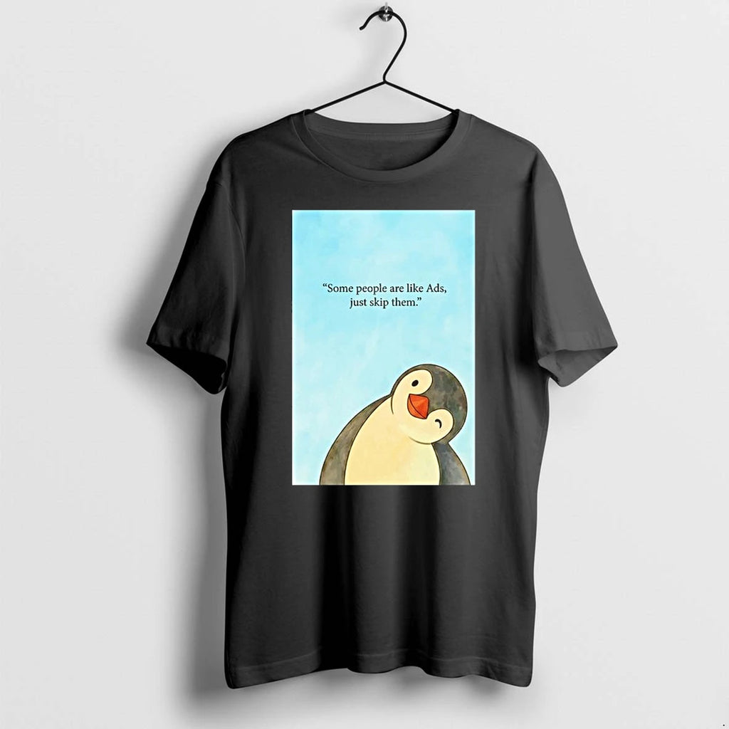 Penguin Some People Are Like Ads Just Skip Them 0 Tshirts Sweater