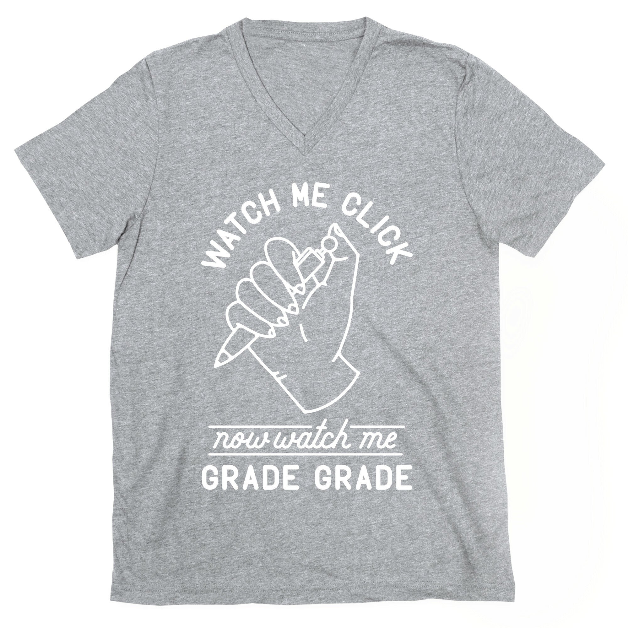 Watch Me Click Now Watch Me Grade Grade V-Neck