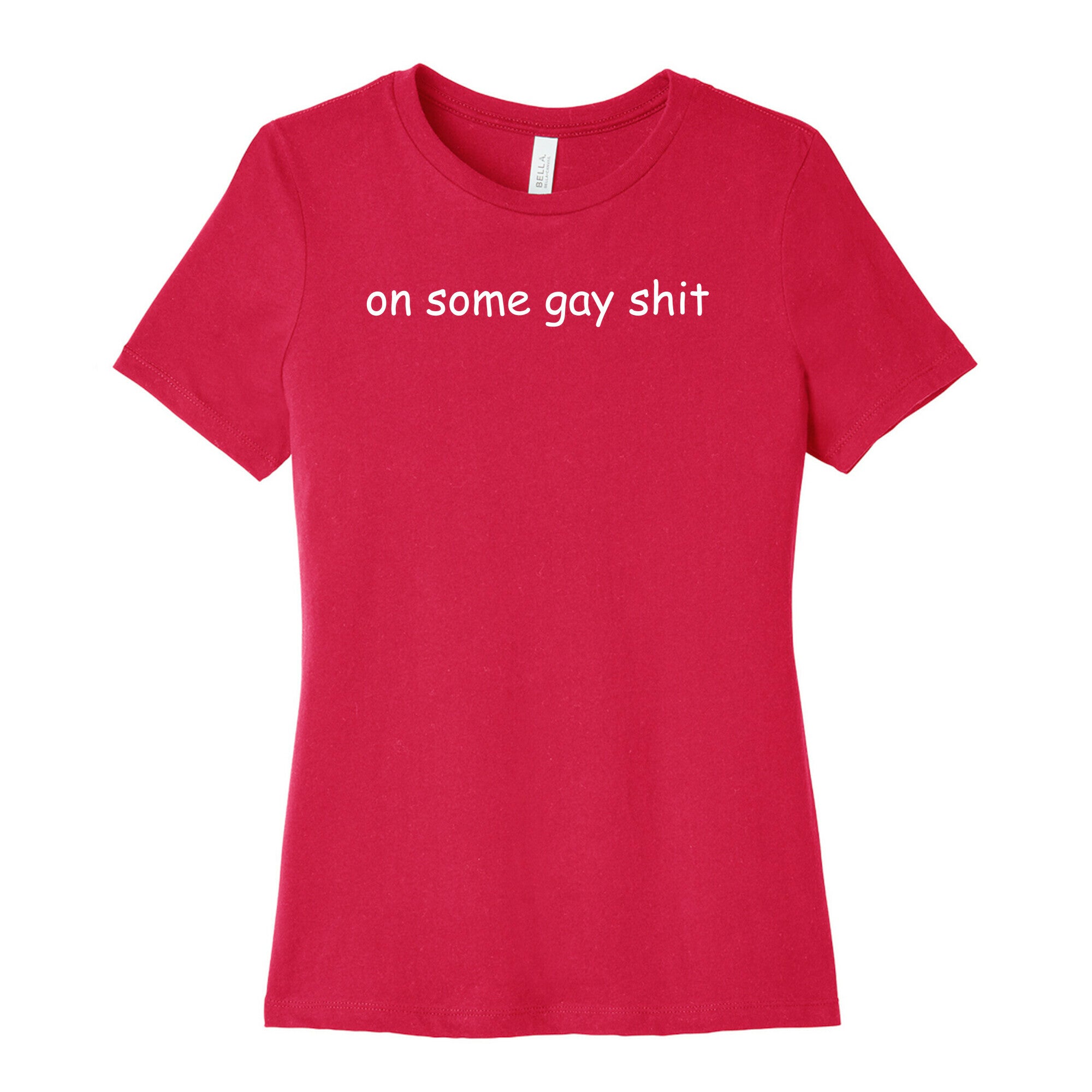 On Some Gay Shit Womens Cotton Tee