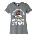 Jesus Loves Me More Because Im Gay Womens Cotton Tee