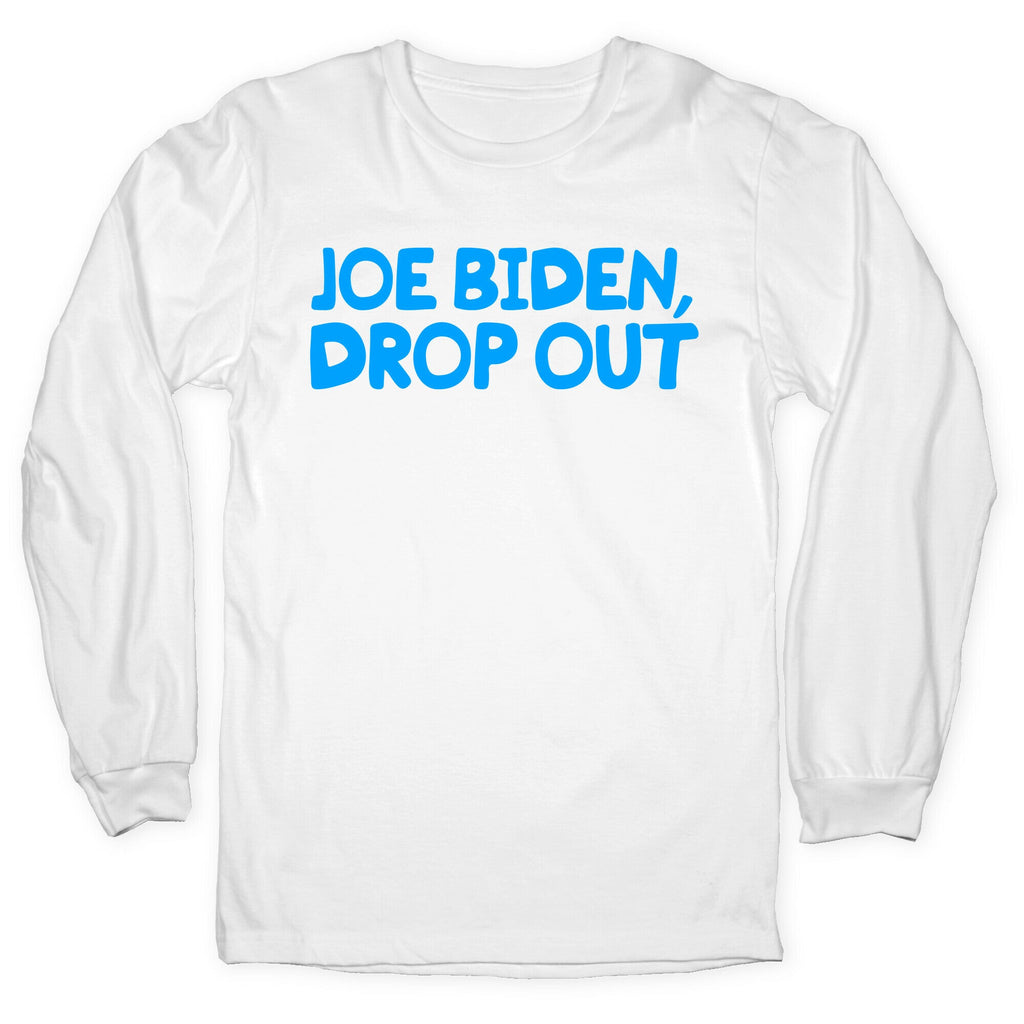 Joe Biden, Drop Out Longsleeve Tee
