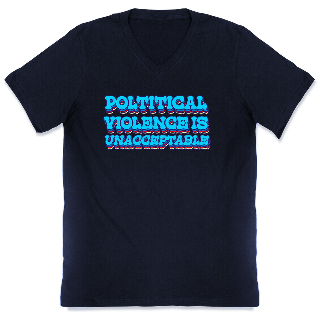 Political Violence is Unacceptable V-Neck