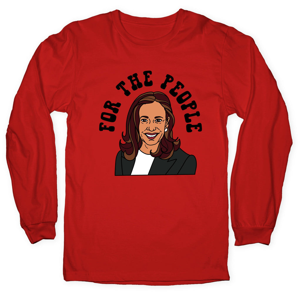 For The People Kamala Harris Longsleeve Tee