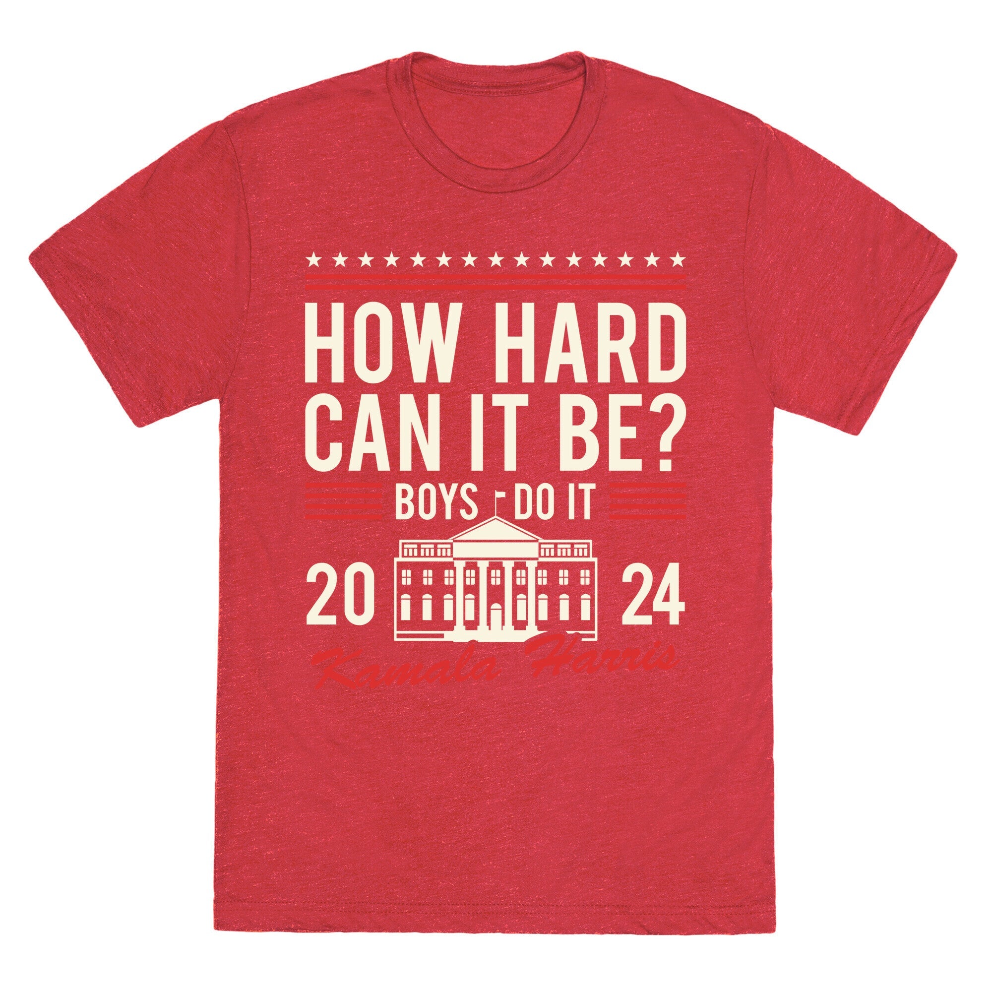 How Hard Can It Be? Kamala Harris 2024 Unisex Triblend Tee
