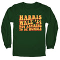 Kamala Not Aspiring To Be Humble Longsleeve Tee