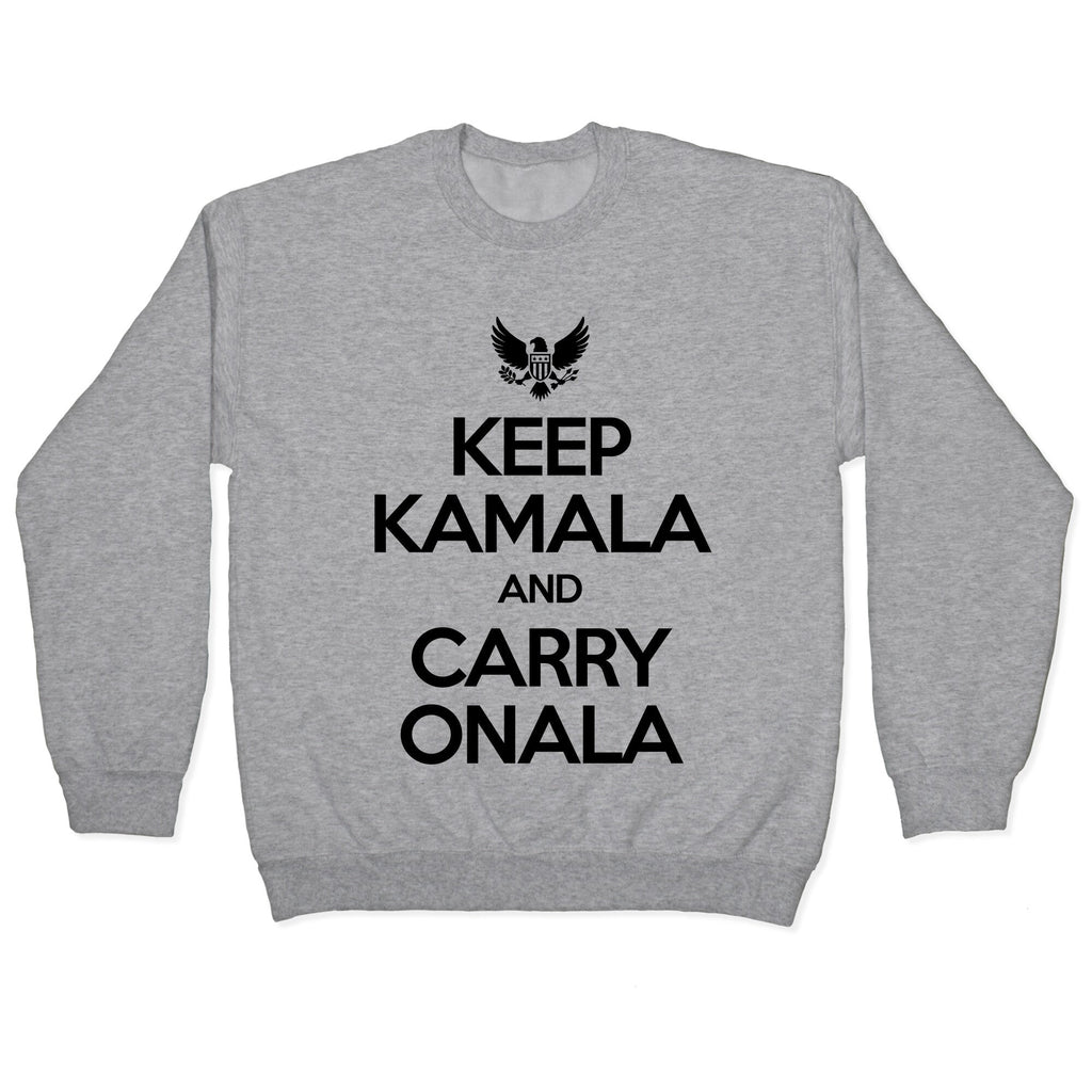 Keep Kamala and Carry Onala Crewneck Sweatshirt