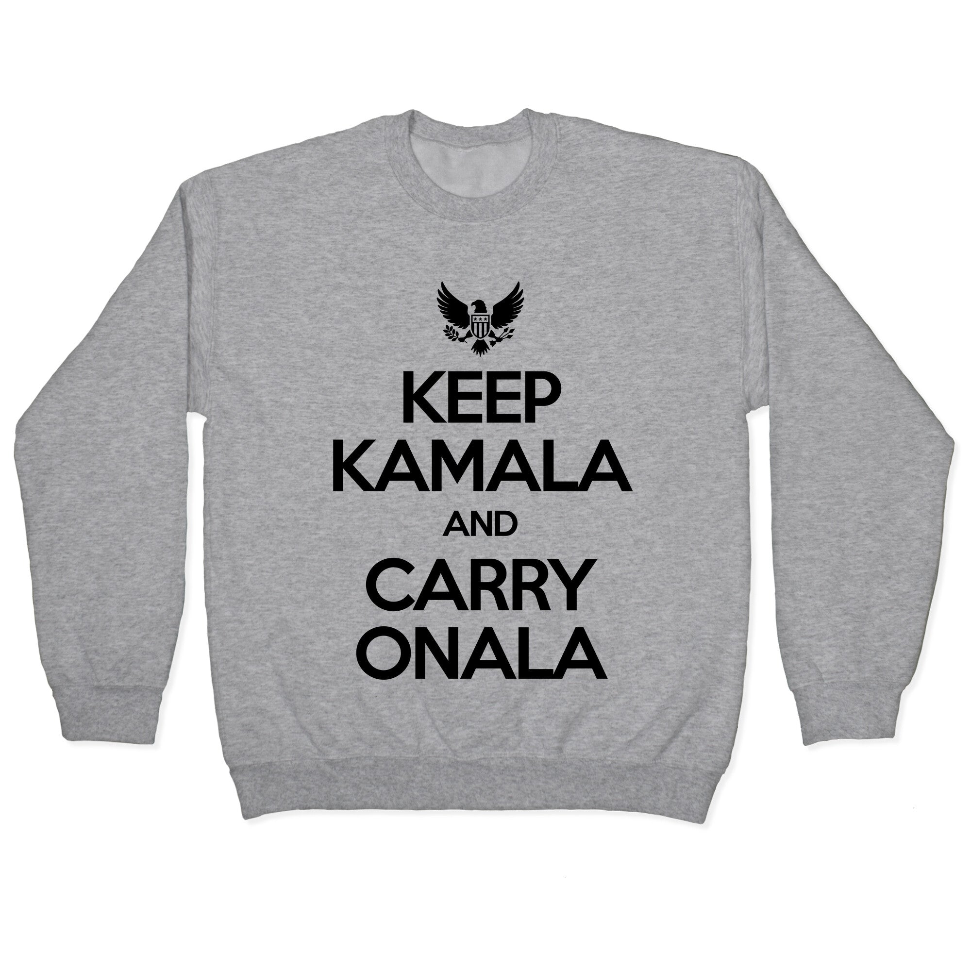 Keep Kamala and Carry Onala Crewneck Sweatshirt