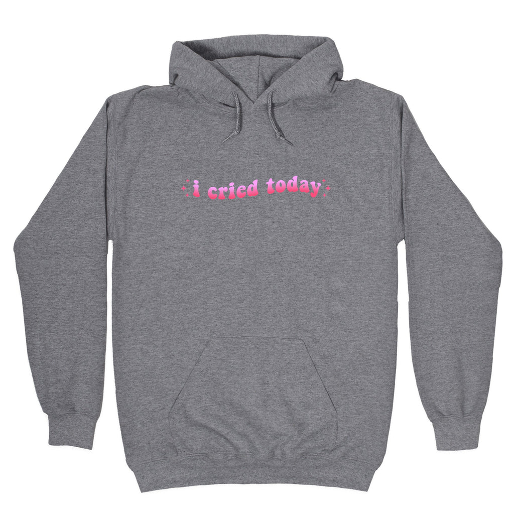 I Cried Today Pink Hoodie