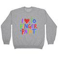I Love To Finger Paint Couples 1 Crewneck Sweatshirt