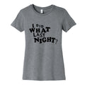 I Did What Last Night Womens Cotton Tee