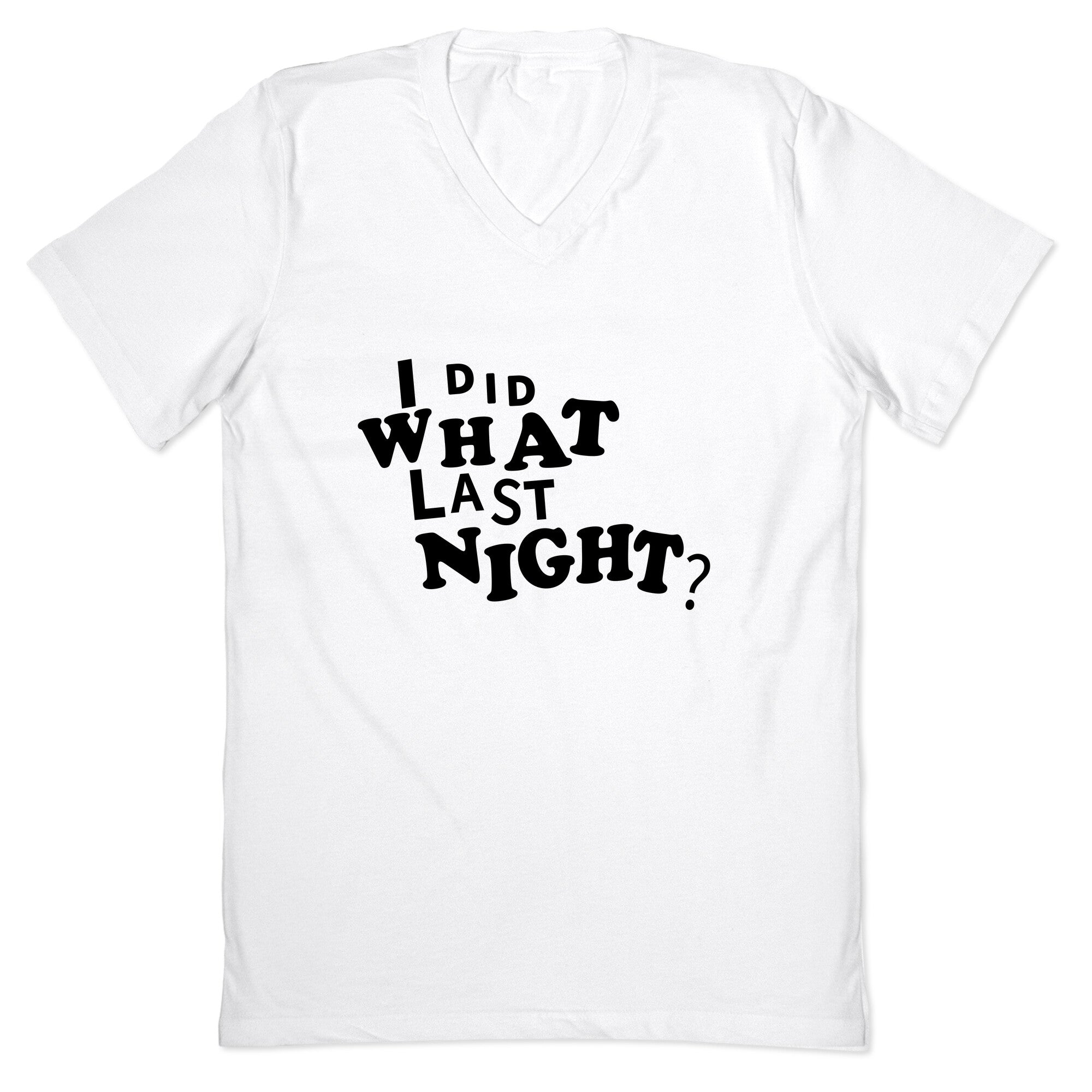 I Did What Last Night V-Neck