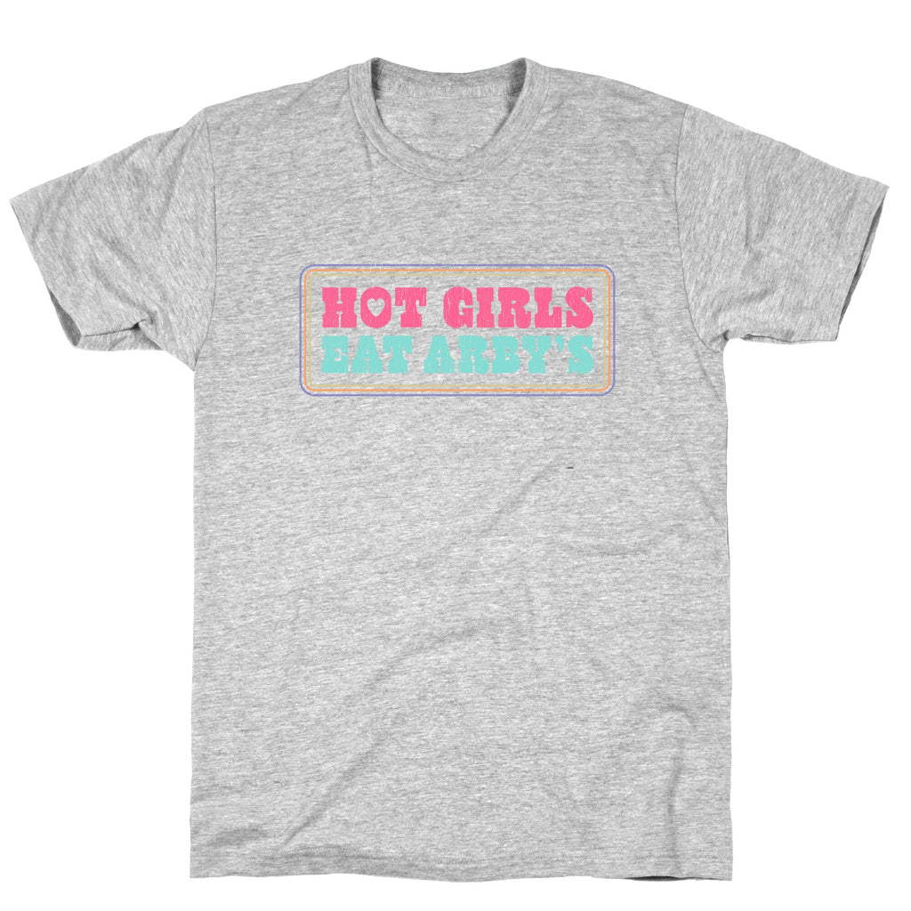 Hot Girls Eat Arbys Colorful T-Shirt