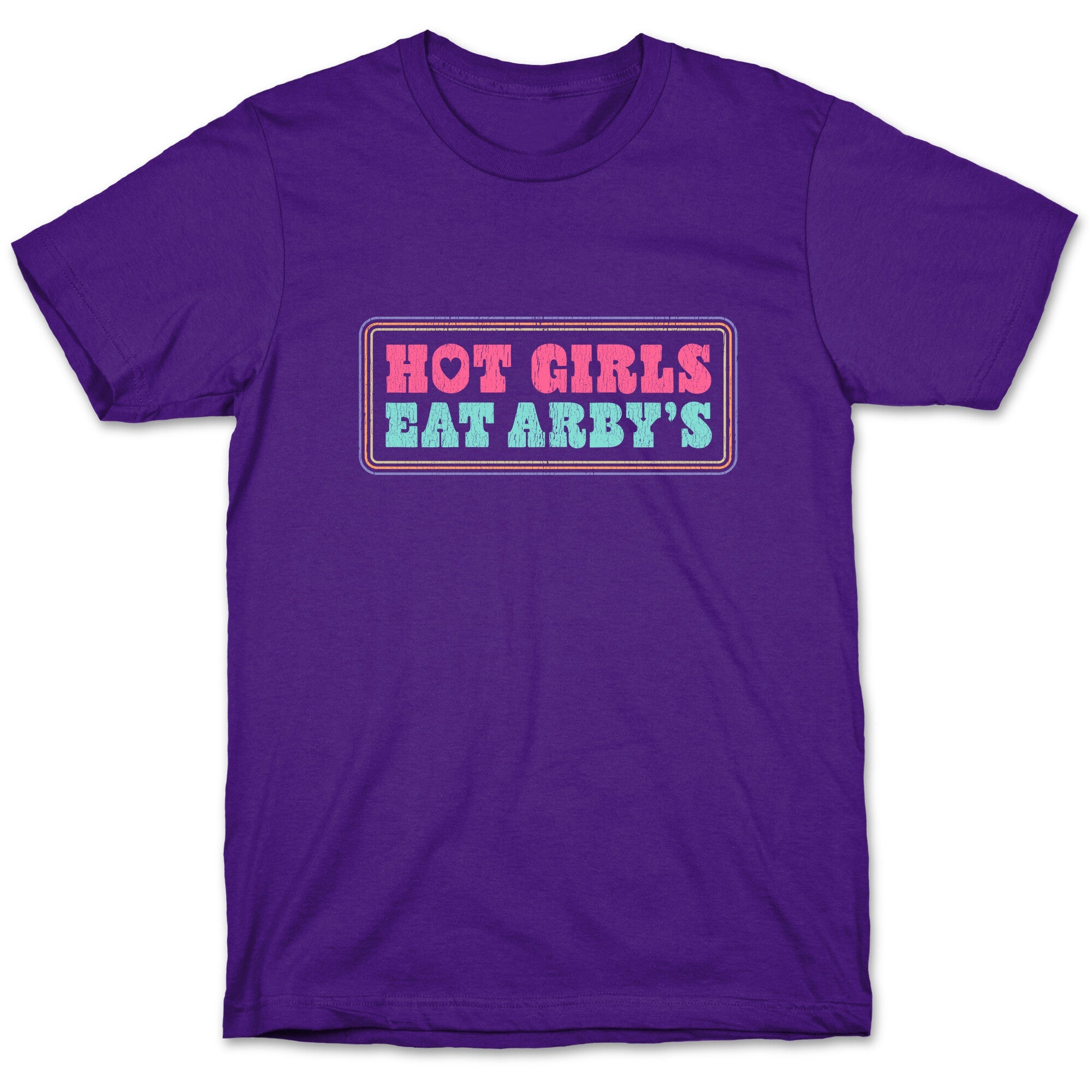 Hot Girls Eat Arbys Colorful T-Shirt