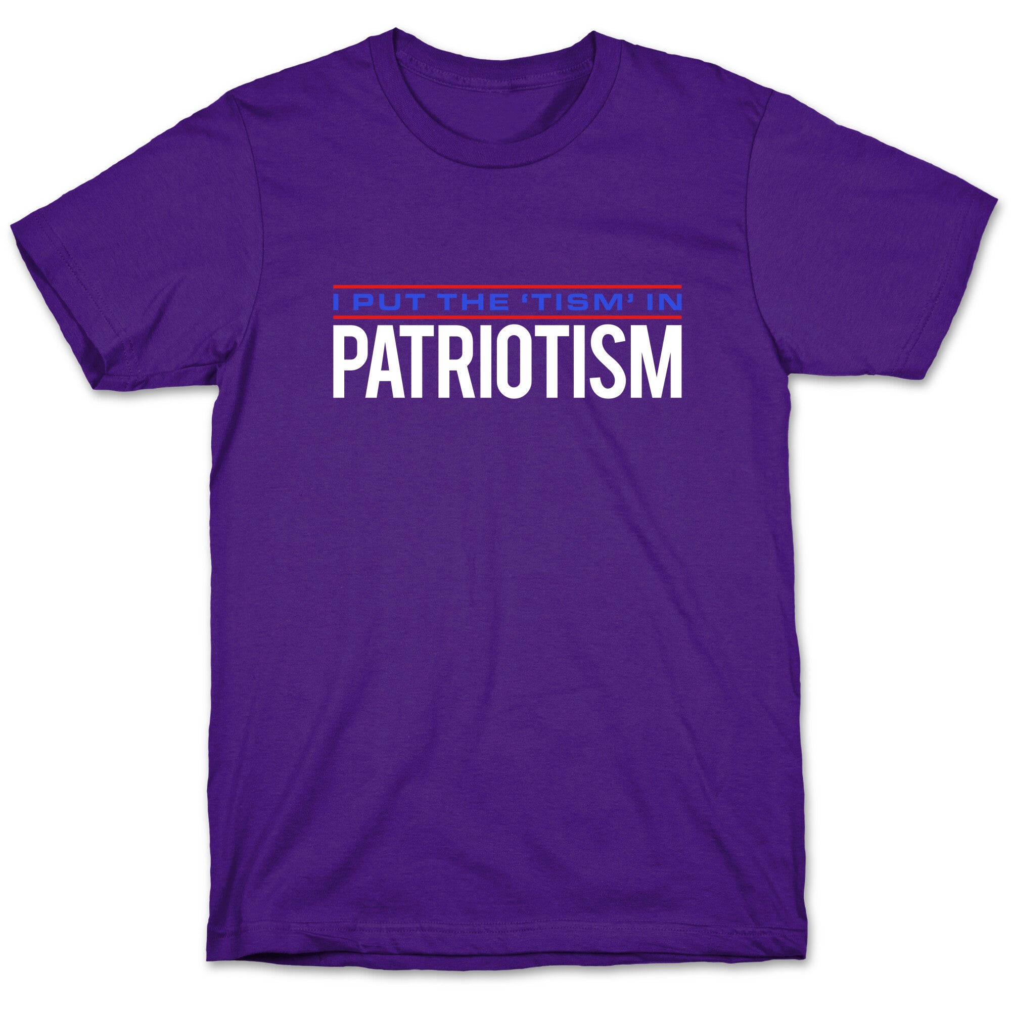 I Put The Tism In Patriotism T-Shirt