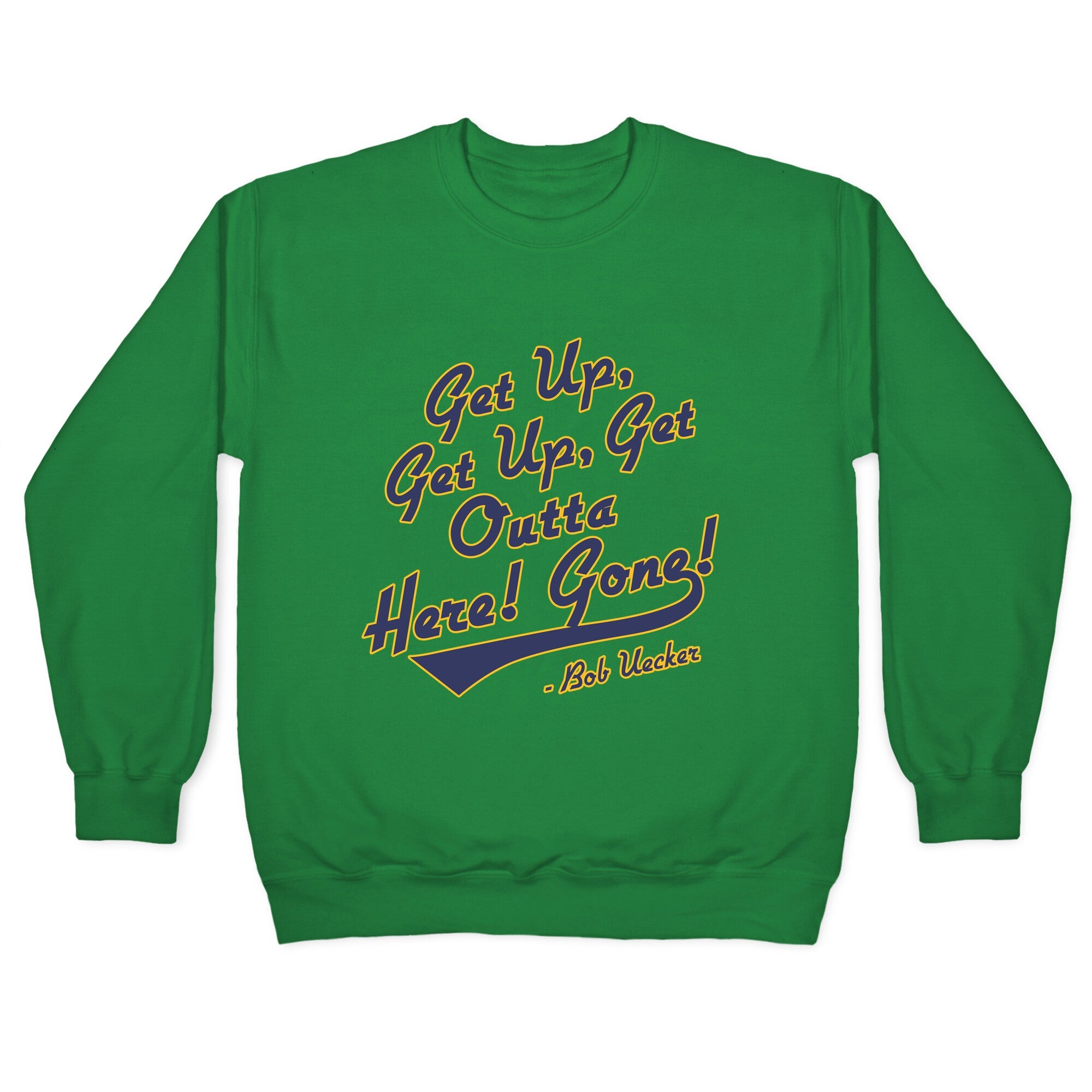 Bob Uecker Get Up Get Up Crewneck Sweatshirt