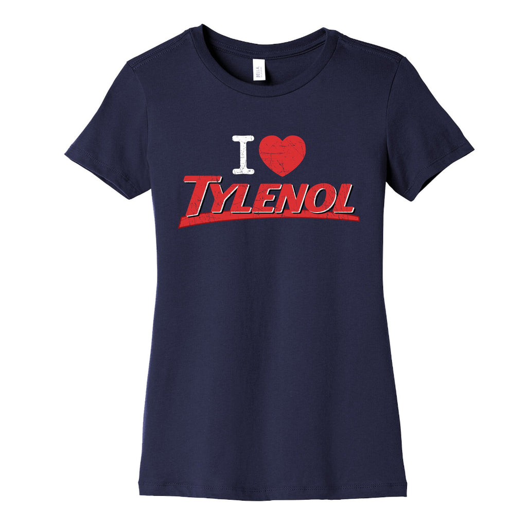 I Love Tylenol Womens Cotton Tee