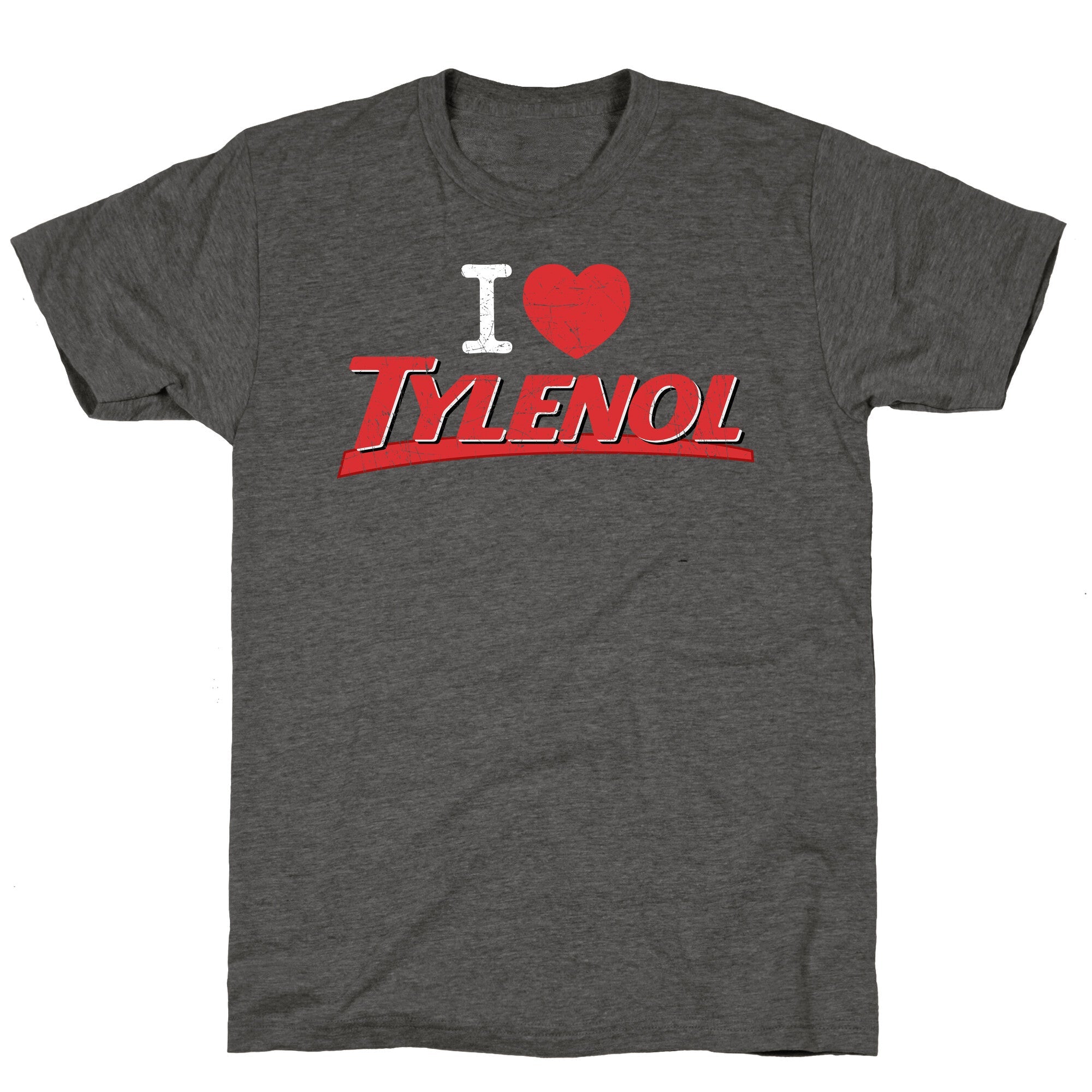 I Love Tylenol Unisex Triblend Tee
