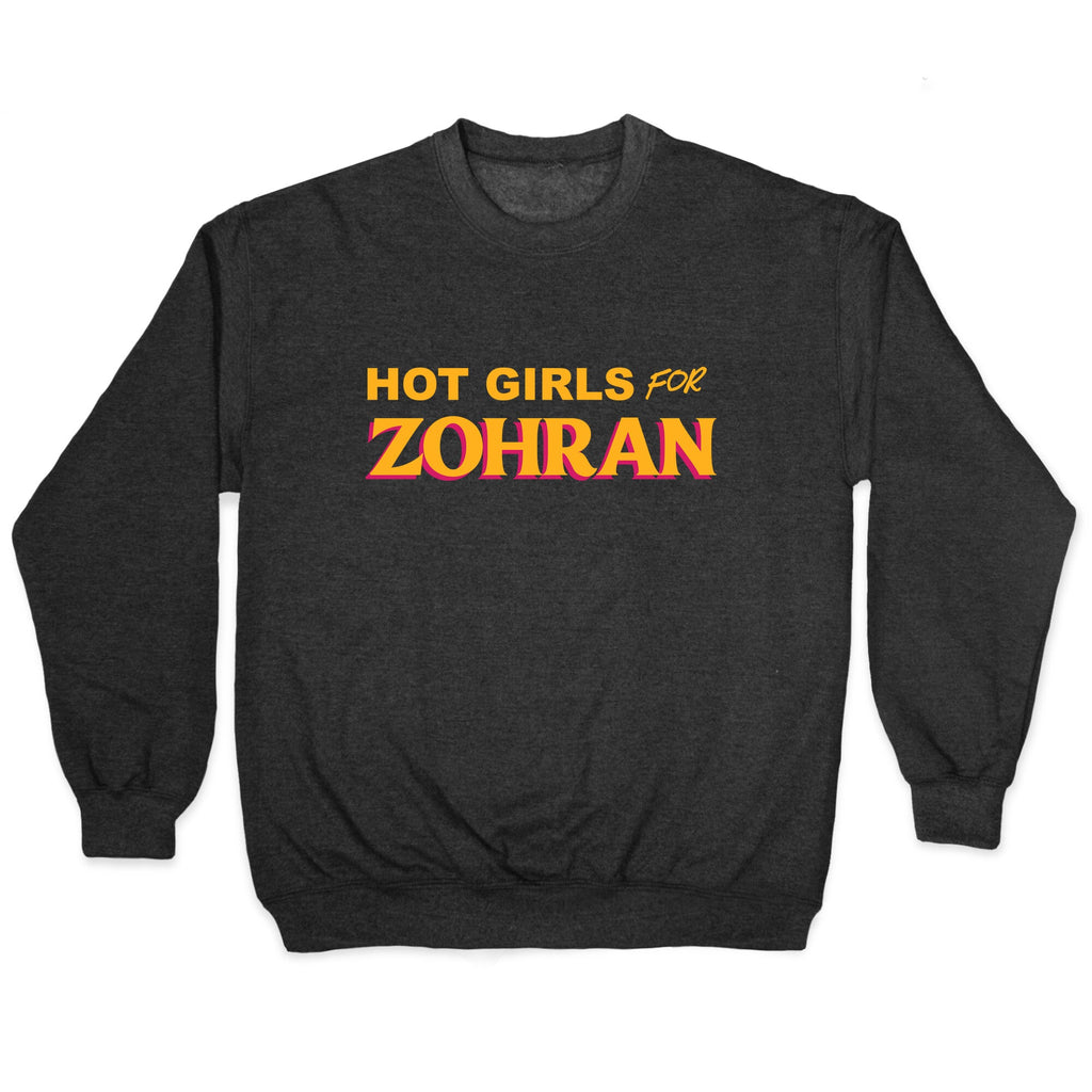 Hot Girls for  Zohran Crewneck Sweatshirt