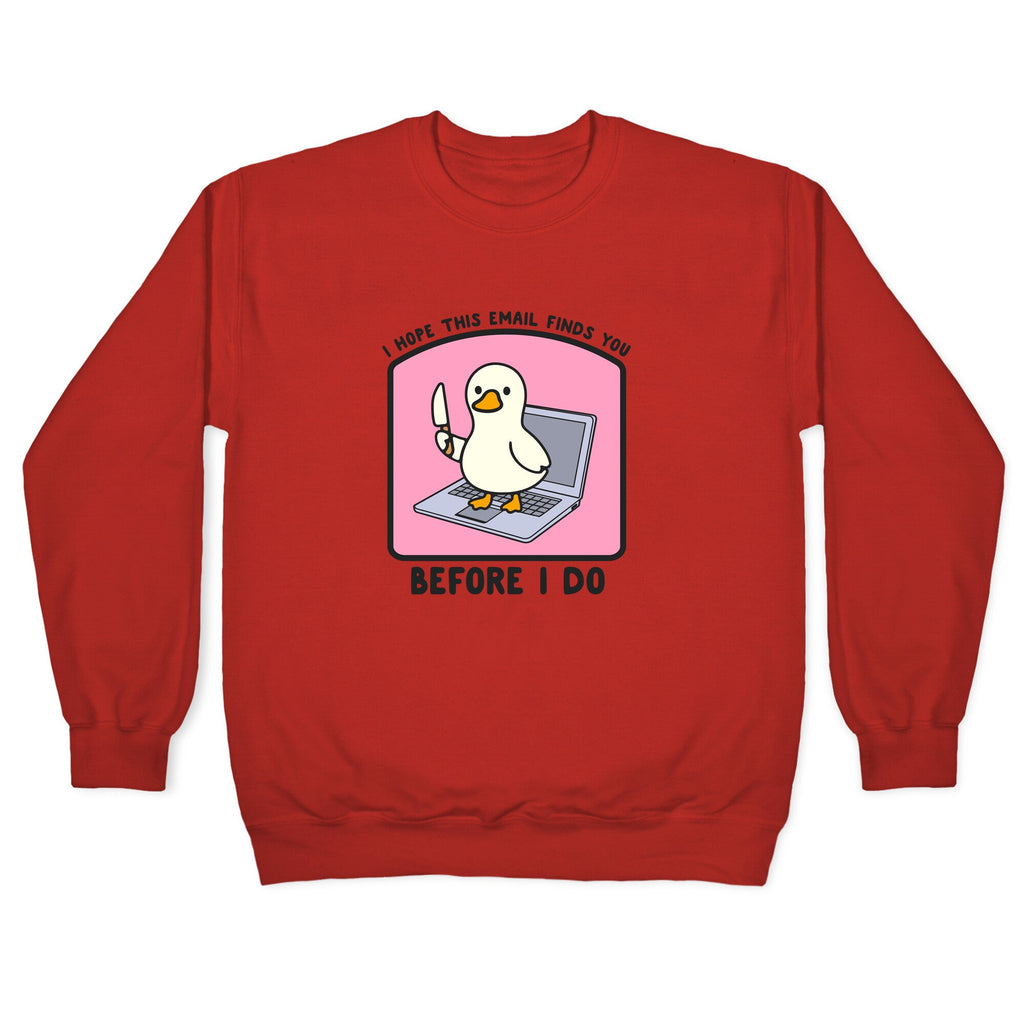 I Hope This Email Finds You Crewneck Sweatshirt