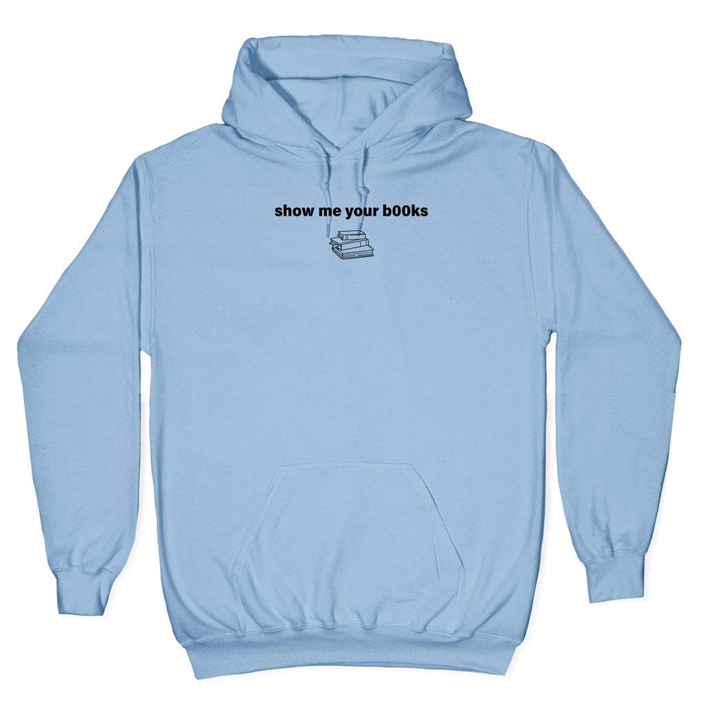 Show Me Your Books Hoodie