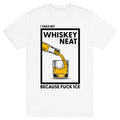 I Take My Whiskey Neat Because Fuck ICE T-Shirt