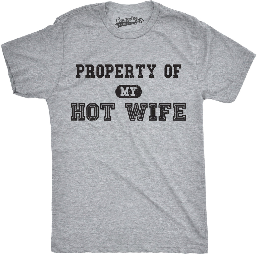 Property of My Hot Wife Men's T Shirt