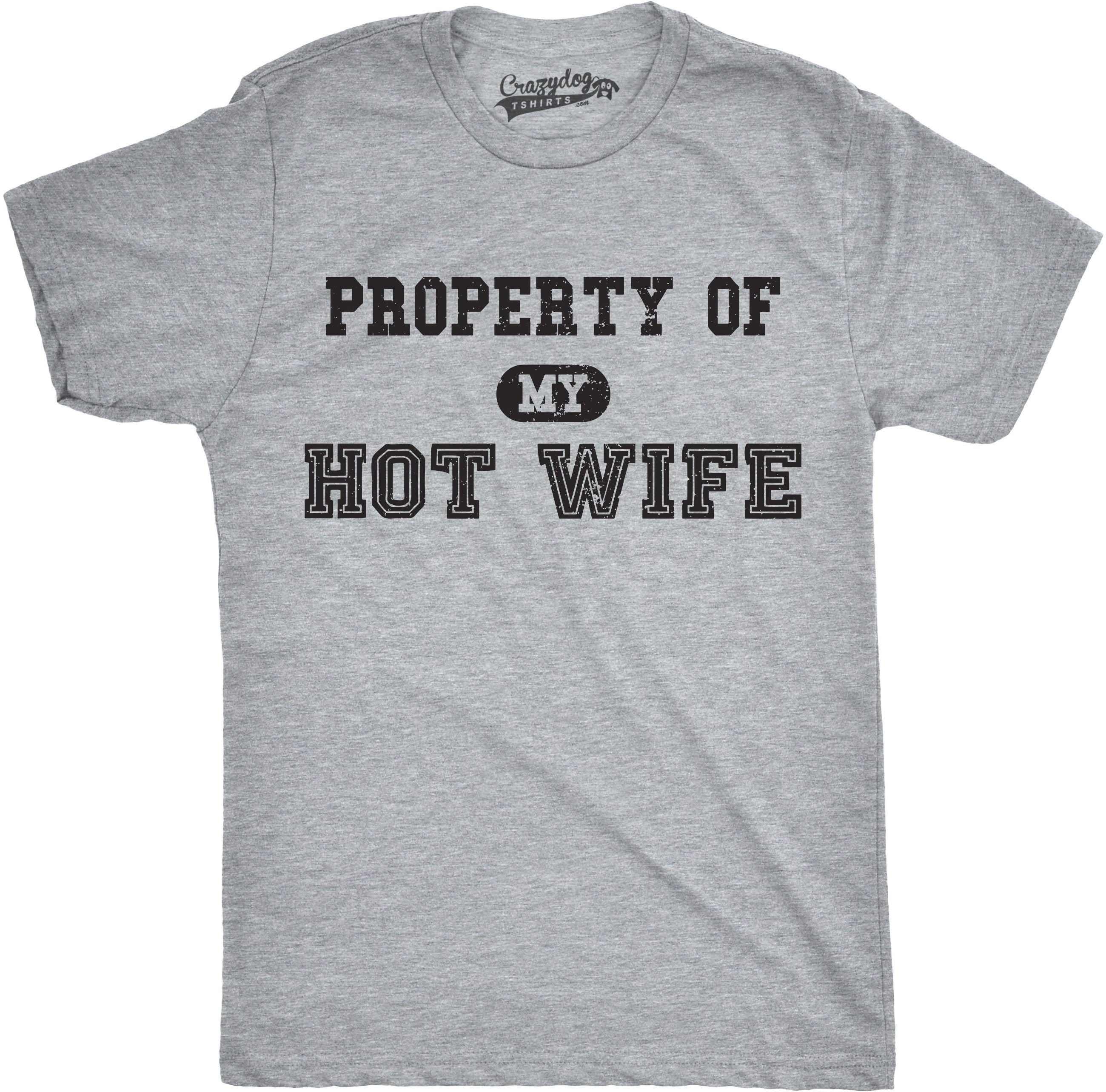 Property of My Hot Wife Men's T Shirt