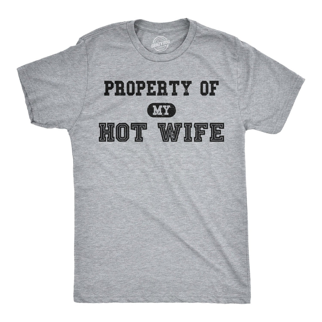 Property of My Hot Wife Men's T Shirt