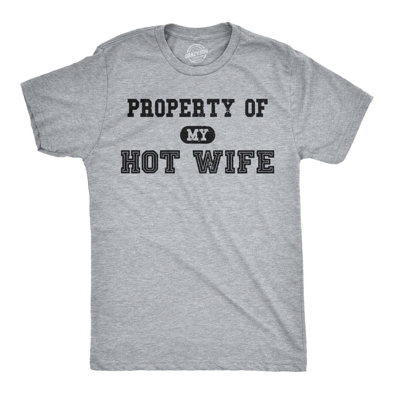 Property of My Hot Wife Men's T Shirt
