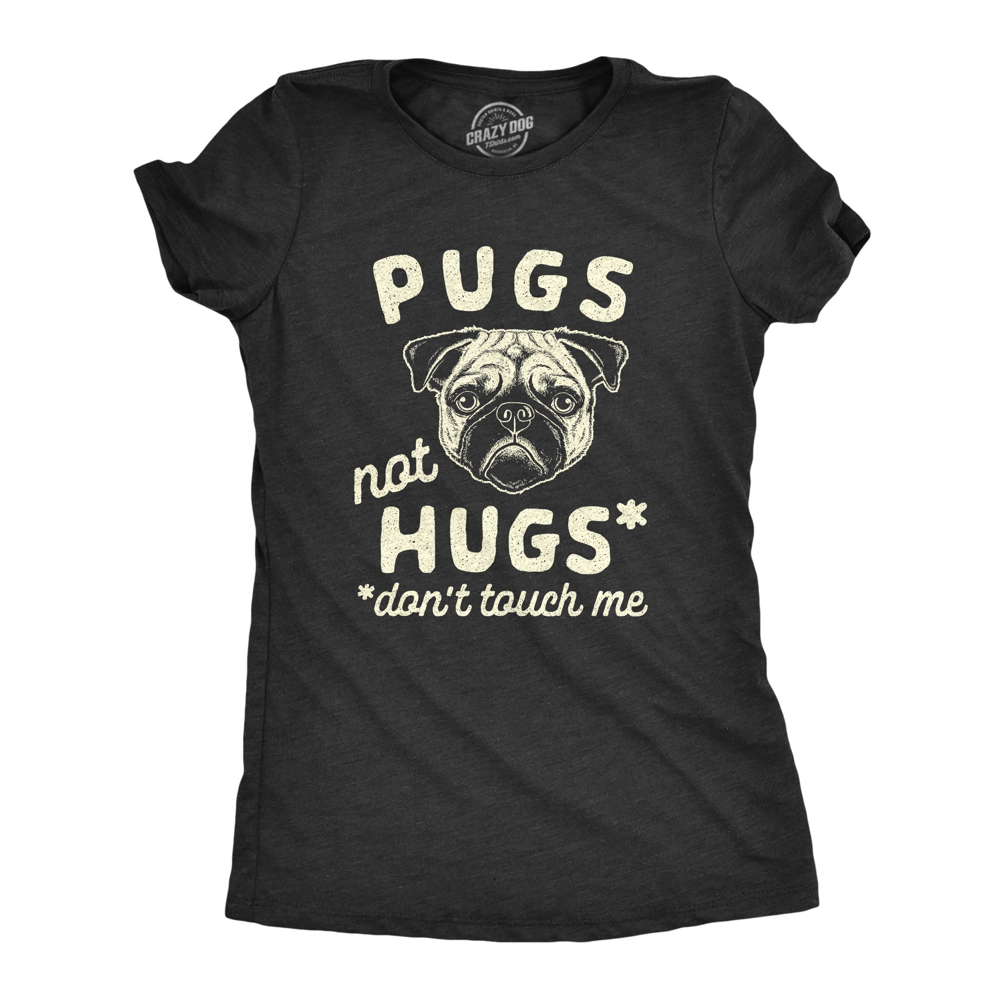 Pugs Not Hugs Coronavirus Women's T Shirt