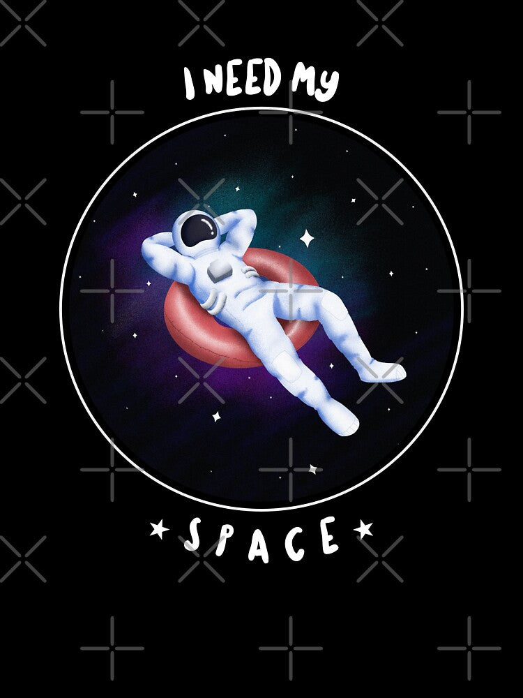 I Need My Space | Astronaut Floating on Innertube in Space | Space Humor by swdesigns714
