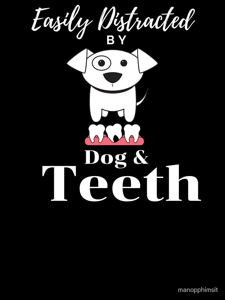 Easily Distracted By Dogs And Teeth by manopphimsit