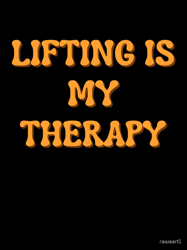 Lifting is My Therapy Workout and Gym by rawaart1