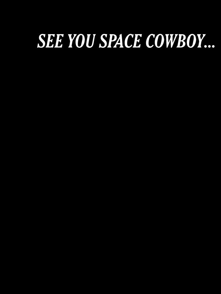 See you space cowboy by iowsleymattos