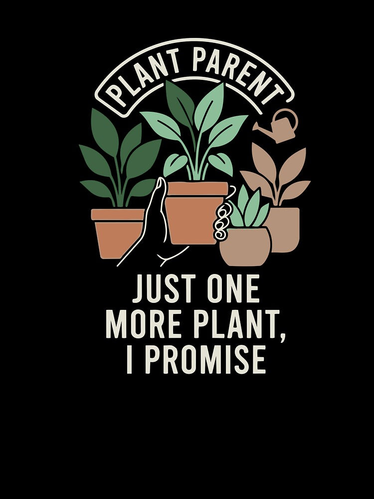 Plant Parent Just One More Plant I Promise - Aesthetic Indoor Jungle by vlahstudio
