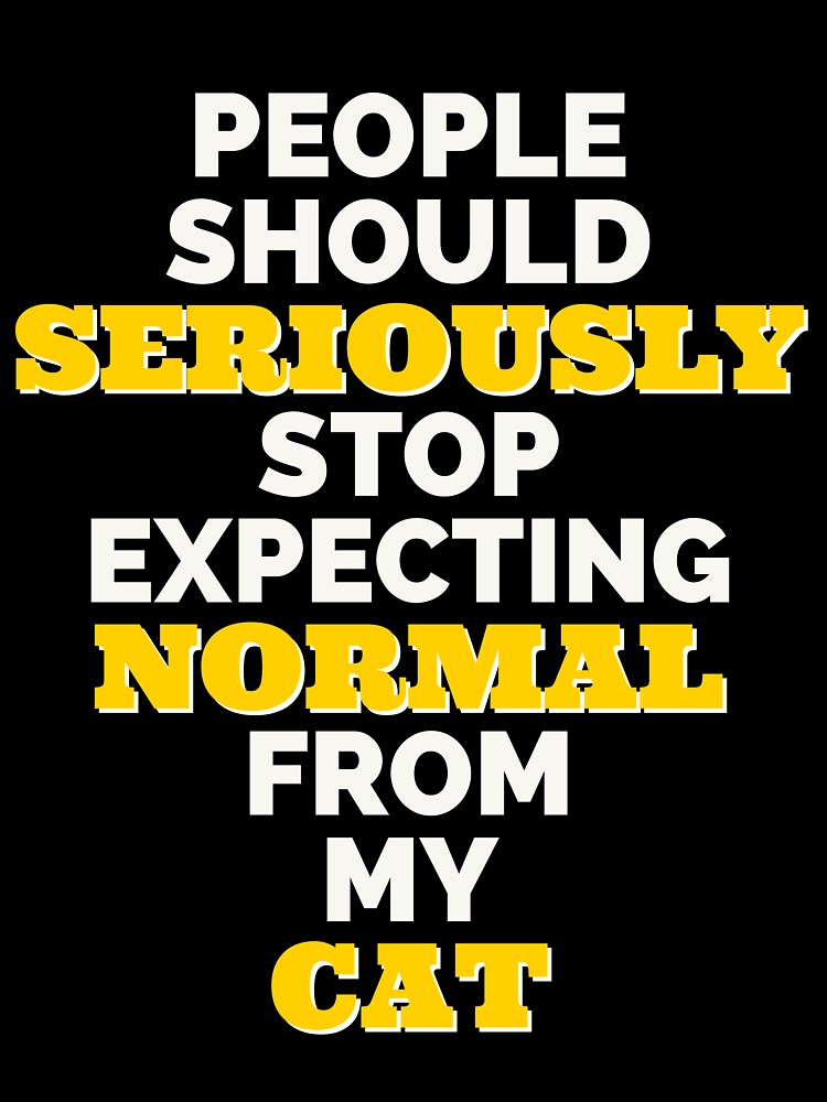 People should seriously stop expecting normal from my cat. by IebArt