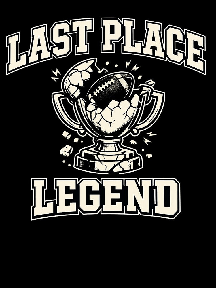 Last Place Legend Fantasy Football Shirt Funny Sacko Trophy League Loser Toilet Bowl Punishment Tee by Grayson809