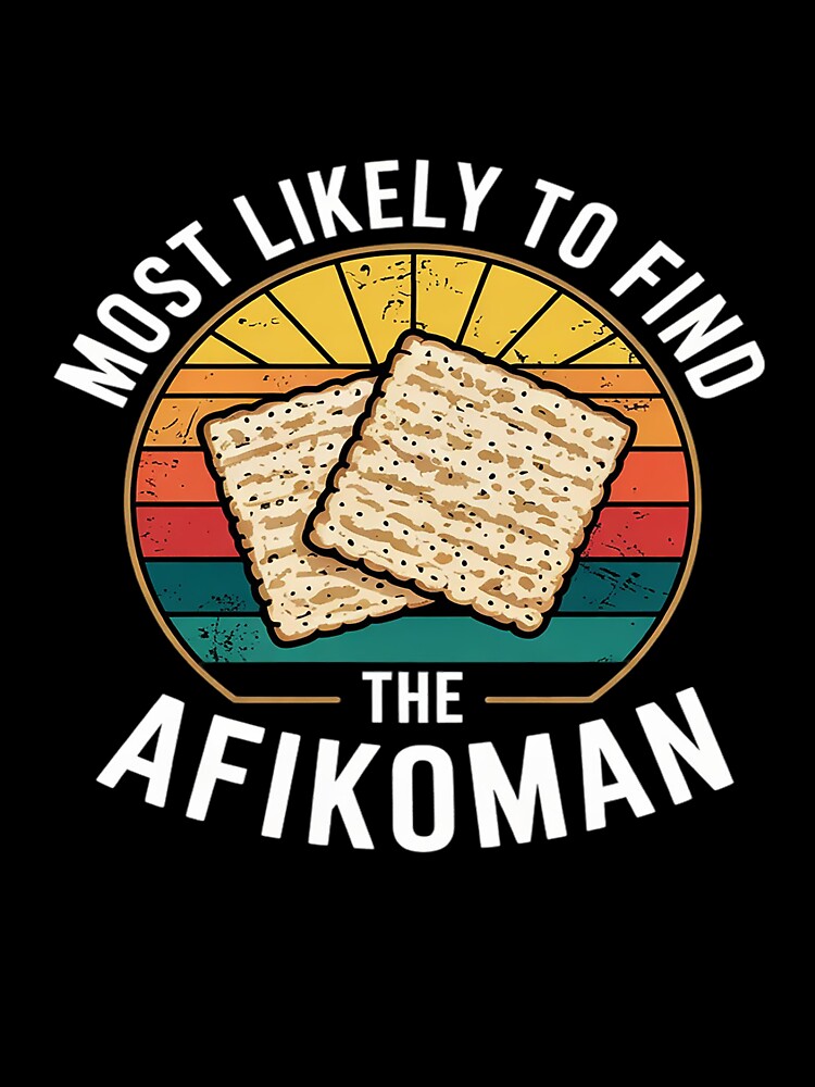 Most Likely To Find The Afikoman Funny Passover Jewish Matzo by InspiredFoul