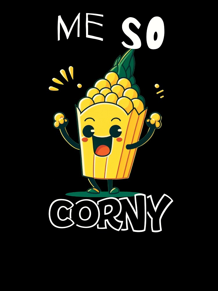 Me So Corny by Roseyteedesigns