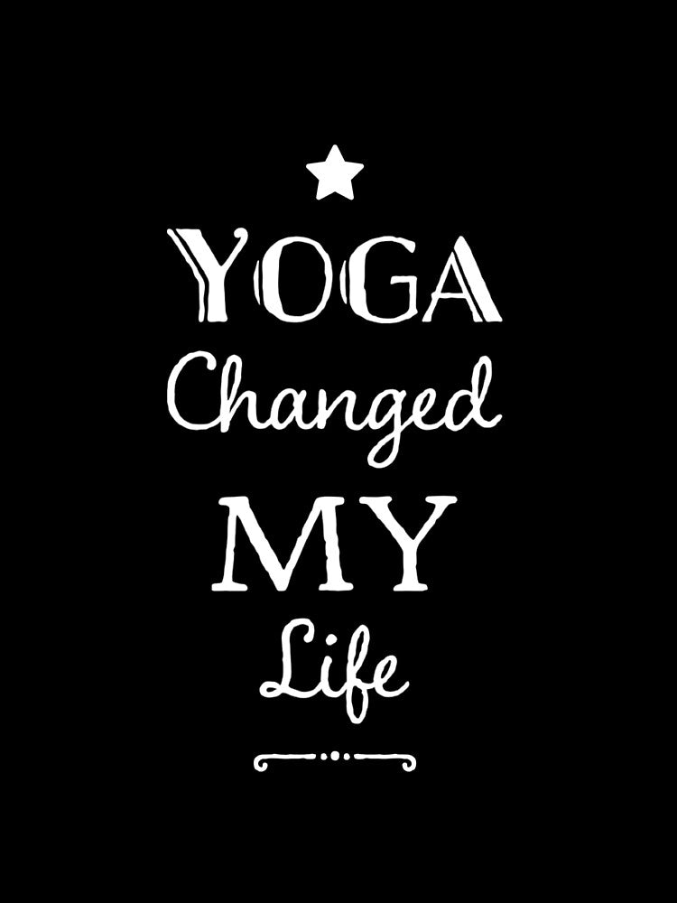 Yoga Changed My Life by RiseandShineTee